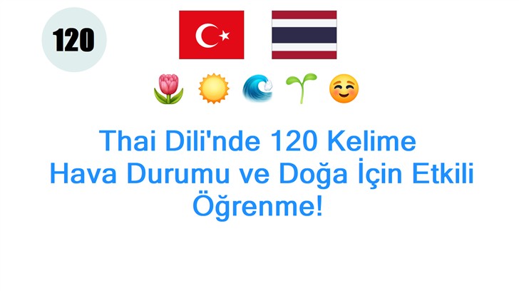 Thai Dilinde 120 Kelime: Hava Durumu ve Doğa İçin Etkili Öğrenme!